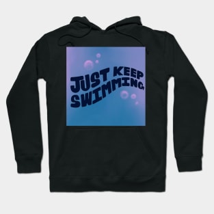 Just keep swimming Hoodie